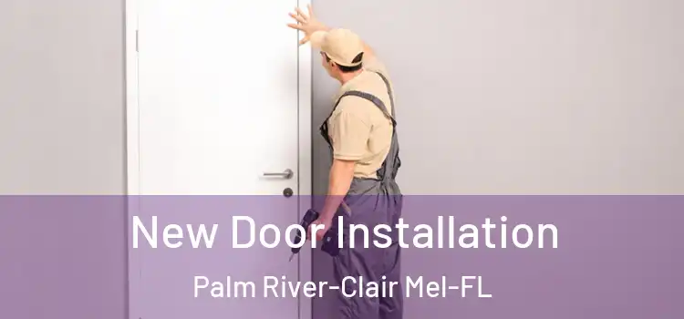New Door Installation Palm River-Clair Mel-FL